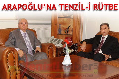 ARAPOĞLU’NA TENZİL-İ RÜTBE