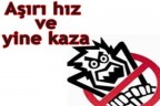 Aşırı hız ve yine kaza