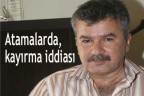 Atamalarda, kayırma iddiası
