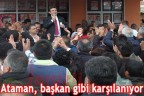 Ataman, başkan gibi karşılanıyor
