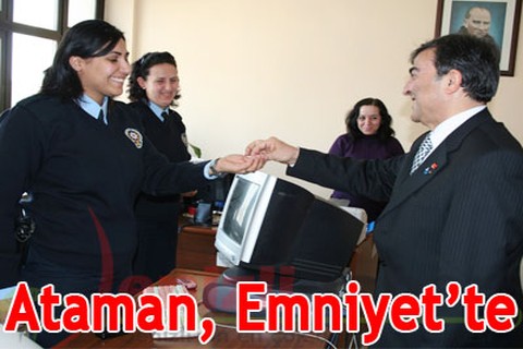 Ataman, Emniyet’te