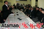 Ataman, ‘İş, iş, iş!”