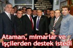 Ataman, mimarlar ve işçilerden destek istedi