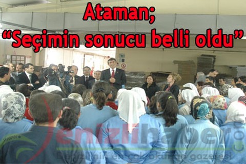Ataman; Seçimin sonucu belli oldu