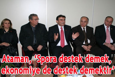 Ataman: Spora destek ekonomiye destektir