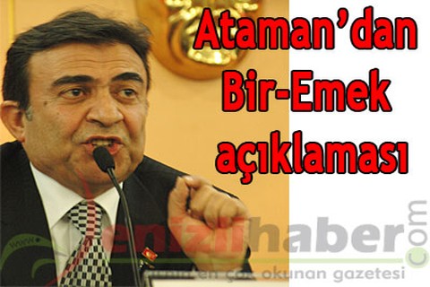 Ataman’dan Bir-Emek açıklaması