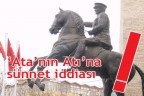“Ata’nın atına sünnet iddiası