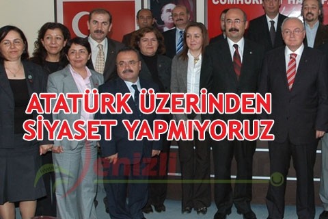 ATATÜRK ÜZERİNDEN SİYASET YAPMIYORUZ