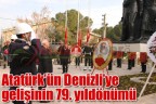 Atatürk’ün Denizli’ye gelişinin 79. yıldönümü