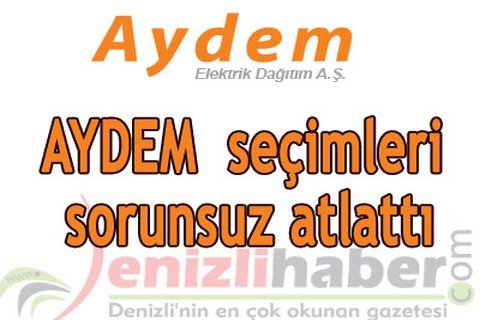 AYDEM seçimleri sorunsuz atlattı