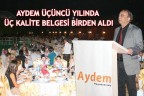 AYDEM ÜÇÜNCÜ YILINDA ÜÇ KALİTE BELGESİ BİRDEN ALDI