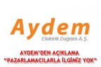 AYDEM’DEN AÇIKLAMA “PAZARLAMACILARLA İLGİMİZ YOK”