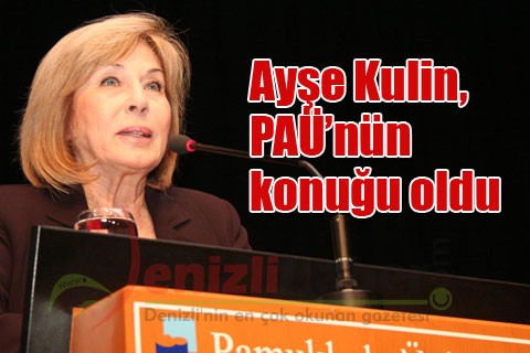 Ayşe Kulin, PAÜ’nün konuğu oldu