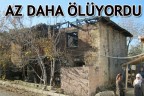 Az daha ölüyordu