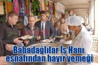 Babadağlılar İş Hanı esnafından hayır yemeği