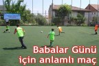 Babalar günü için anlamlı maç