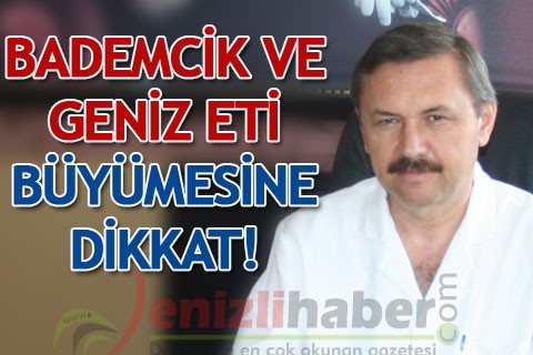 Bademcik ve geniz eti büyümesine dikkat!