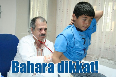Bahara dikkat!