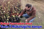 Bahçe kurmadan önce Tarım İl Müdürlüğü’ne danışın