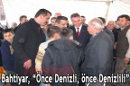 Bahtiyar: Önce Denizli, önce Denizlili