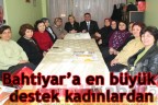 Bahtiyar’a en büyük destek kadınlardan