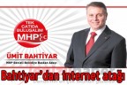 Bahtiyar’dan internet atağı