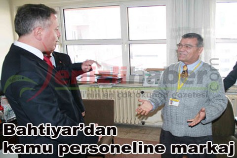Bahtiyar’dan kamu personeline markaj