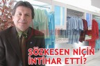 BAKAN KAVAF “SÖZKESEN’İN İNTİHAR NEDENİ FARKLI”