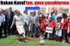 Bakan Kavaf’tan, yuva çocuklarına penaltı