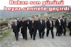Bakan son gününü beyaz cennete geçirdi