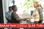 BAKAN’DAN HAYIRLI İŞLER TURU