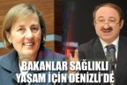BAKANLAR SAĞLIKLI YAŞAM İÇİN DENİZLİ’DE