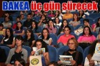 BAKEA üç gün sürecek
