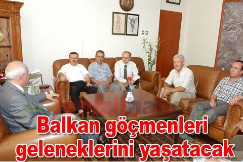 Balkan göçmenleri geleneklerini yaşatacak