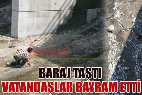 BARAJ TAŞTI VATANDAŞLAR BAYRAM ETTİ