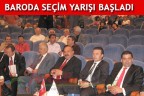 BARODA SEÇİM YARIŞI BAŞLADI