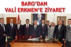 BARO’DAN VALİ ERKMEN’E ZİYARET