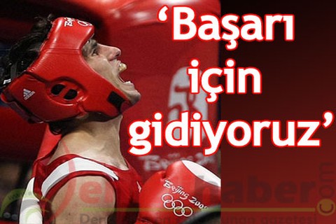 “Başarı için gidiyoruz”