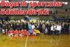 Başarılı sporcular ödüllendirildi