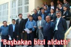 “Başbakan bizi aldattı”