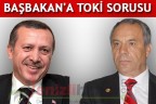 BAŞBAKAN’A TOKİ SORUSU