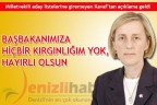 “BAŞBAKANIMIZA HİÇBİR KIRGINLIĞIM YOK, HAYIRLI OLSUN”
