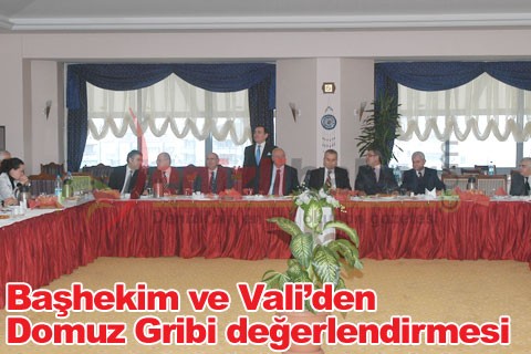 Başhekim ve Vali’den Domuz Gribi değerlendirmesi