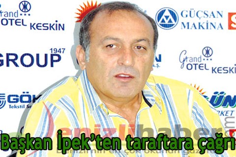 Başkan İpek’ten taraftara çağrı