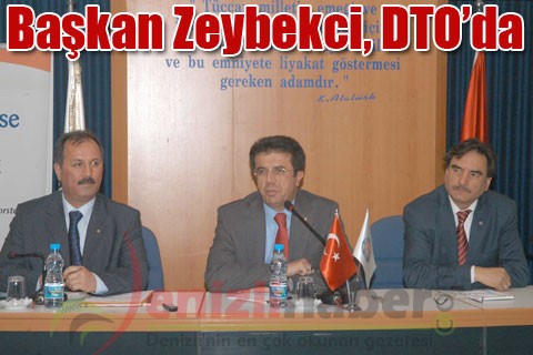 Başkan Zeybekci, DTO’da