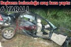 BAŞKANIN BULUNDUĞU ARAÇ KAZA YAPTI: 6 YARALI