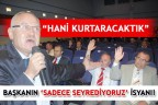 BAŞKANIN ‘SADECE SEYREDİYORUZ’ İSYANI!