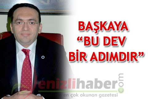 BAŞKAYA “BU DEV BİR ADIMDIR”