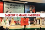 BAŞKENT’E ADIMIZI YAZDIRDIK