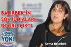 BATIRBEK’İN ŞOK İDDİALARI DOĞRU ÇIKTI